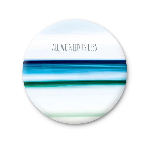 Round Magnet - All we need is less - Baja California Gallery